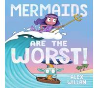 Alex Willan Mermaids Are the Worst Hardback Book Alex Willan Multicolor