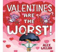 Alex Willan Valentines Are the Worst Hardback Book Alex Willan Multicolor
