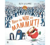 Alex Willmore K Aber da war ein Mammut: Ein lustiges Bilderbuch über (Hardback)