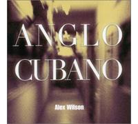 Alex Wilson - Anglo-Cubano