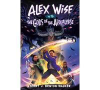 Alex Wise vs. the Gods of the Apocalypse
