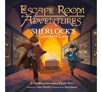 Alex Woolf Escape Room Adventures: Sherlock's Greatest Case Hardback Book Alex Woolf Multicolor