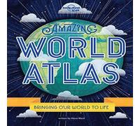 Alexa Ward Lonely Planet Kids Amazing World Atlas Hardback Book Alexa Ward Multicolor