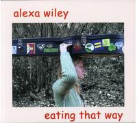 Alexa Wiley - Eating That Way