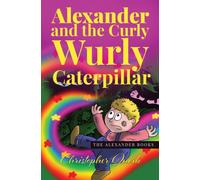 Alexander and the Curly Wurly Caterpillar