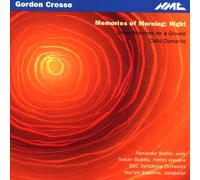 Alexander Baillie, Susan Bickley, BBC Symphony Orchestra, Martyn Brabbins - Gordon Crosse: Memories of Morning: Night