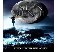 Alexander Belayev The Sea Devil Paperback Book Alexander Belayev Multicolor