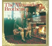 Alexander Brothers, the - Toast to Absent Friends