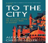 Alexander Christie-Miller To The City Hardback Book Alexander Christie-Miller Multicolor