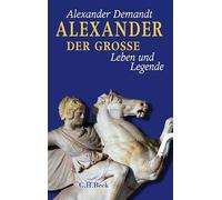 Alexander der Große: Leben und Legende