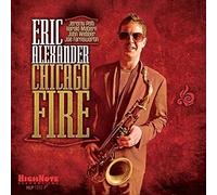 Eric Alexander Chicago Fire (CD) Album (US IMPORT)