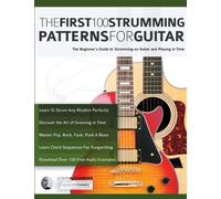 Alexander - First 100 Strumming Patterns for Guitar The Beginner's Gu - X555z