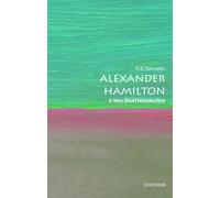Alexander Hamilton: A Very Short Introduction (Very Short Introductions)