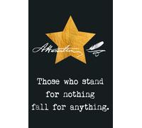 Alexander Hamilton Those Who Stand For Nothing: notebook, notebook journal beautiful , simple, impressive,size 6x9 inches, 114 paperback pages