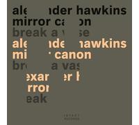 Alexander Hawkins Mirror Canon - Break A Vase