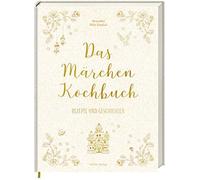 Alexander Höss-Knakal Melina Mar Das Märchen-Kochbuch: Rezepte und G (Hardback)