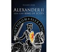 Alexander II: King of Scots 1214-1249