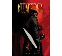 Alexander, Jason Shawn - Killadelphia Deluxe Edition Book Two (Killadelphia, 2)