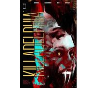 Killadelphia, Volume 3: Home is Where the Hatred Is