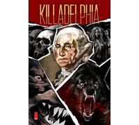 Alexander, Jason Shawn - Killadelphia, Volume 4: The End of All (KILLADELPHIA TP)