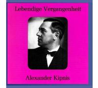Alexander Kipnis (1891-1978), Vol.1