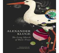 Alexander Kluge Long March of Basic Trust Hardback Book Alexander Kluge Multicolor