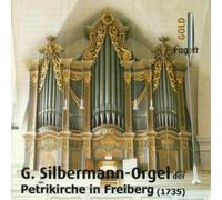 Alexander Koschel - Die Silbermannorgel in Freiberg