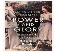 Alexander Larman Power & Glory - As seen on Channel 4's Edward vs George : Alexander Larman Multicolor