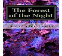 Alexander Lewis The Forest of the Night: The Bridge Beyond Paperback Book Alexander Lewis Multicolor