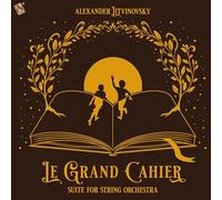 Alexander Litvinovsky - Le Grand Cahier, Suite for String Orchestra by Alexander Litvinovsky, Classic Music Vinyl