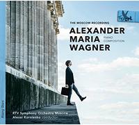 Alexander Maria Wagner/Alexei Kornienko/RTV SO Moscow - Peter I. Tschaikowsky/Alexander Maria Wagner: The Moscow Recording