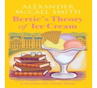 Alexander McCall Smith Bertie's Theory of Ice Cream Hardback Book Alexander McCall Smith Multicolor