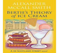 Alexander McCall Smith Bertie's Theory of Ice Cream Paperback Book Alexander McCall Smith Multicolor