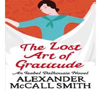 Alexander McCall Smith Lost Art Of Gratitude Paperback Book Alexander McCall Smith Multicolor
