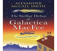 Alexander McCall Smith Stellar Debut of Galactica MacFee Hardback Book Alexander McCall Smith Multicolor