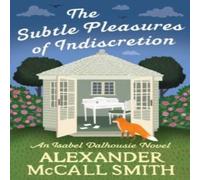 Alexander McCall Smith Subtle Pleasures of Indiscretion Hardback Book Alexander McCall Smith Multicolor