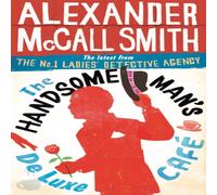 Alexander McCall Smith The Handsome Man's De Luxe Cafe Paperback Book Alexander McCall Smith Multicolor