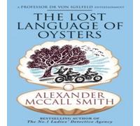 Alexander McCall Smith The Lost Language of Oysters Hardback Book Alexander McCall Smith Multicolor