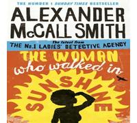 Alexander McCall Smith The Woman Who Walked in Sunshine Paperback Book Alexander McCall Smith Multicolor