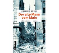 Alexander Meining Der alte Mann vom Main: Roman (Paperback)