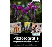 Alexander Mett Pilzfotografie - Magische Momente inszenieren (Hardback)