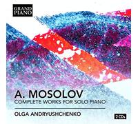 Alexander Mosolov A. Mosolov: Complete Works for Solo Piano (CD) Album