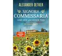 Alexander Oetke Signora Commissaria und der lachende Tod: Ein Toskan (Paperback)