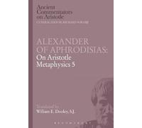 Alexander of Aphrodisias: On Aristotle Metaphysics 5 (Ancient Commentators on Aristotle)