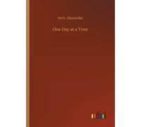 Alexander - One Day at a Time - New paperback or softback - 54 - X555z