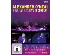 Alexander O'Neal: Greatest Hits - Live In Concert
