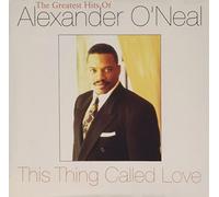 Alexander O'Neal - This Thing Called Love - The Greatest Hits of Alexander O'Neal