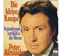 ALEXANDER, Peter - Die kleine Kneipe / Irgendwann verblüh'n die Rosen / 16 844 AT