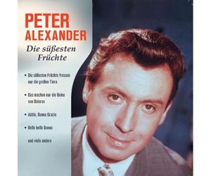 Alexander, Peter - Die Suessesten Fruechte