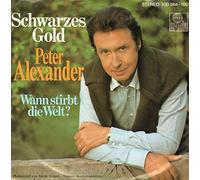 ALEXANDER, Peter - Schwarzes Gold / Wann stirbt die Welt / 100 864